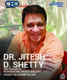 Dr. Jitesh D. Shetty: Reinventing Indias Ancient Legacy In Cosmetology